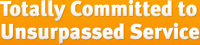 Totally Committed to Unsurpassed Service